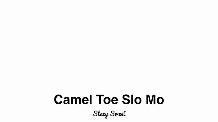 Camel Toe Slow Mo