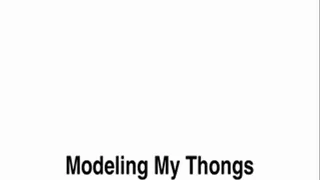 Modeling My Thongs