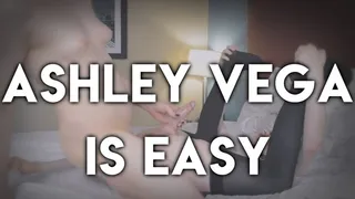 Ashley Vega Is Easy