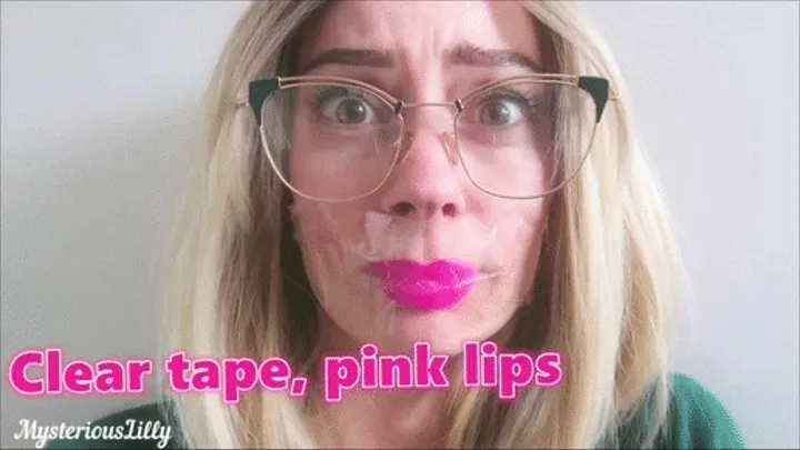 Clear tape, pink lips