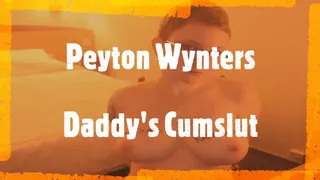 4K: Peyton Wynters Being a Good Little Cumslut for Step-Daddy (Part 1)