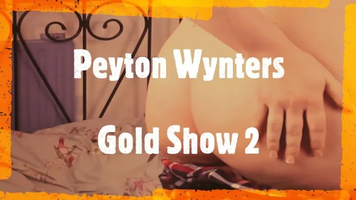 4K: Peyton Wynters' Naughty Gold Show 2