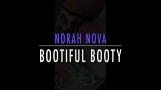 Norah Nova's Bootiful Booty