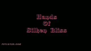 Hands of Silken Bliss