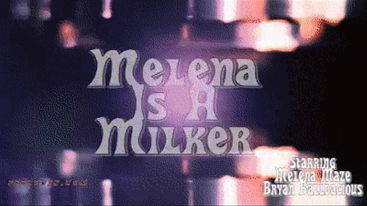 Melena is a Milker