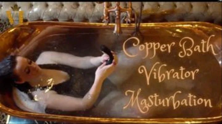 VIVIENNE L'AMOUR - COPPER BATH VIBRATOR MASTURBATION