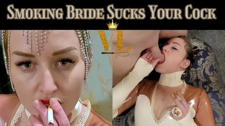 VIVIENNE L'AMOUR - SMOKING BRIDE SUCKS YOUR COCK