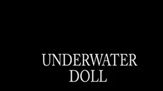 Underwater Doll (MP4 LD - Good for /Pads)