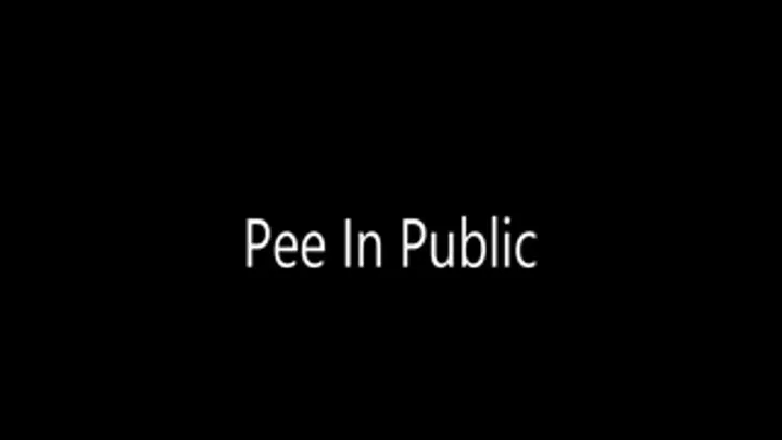 Pee In Public.