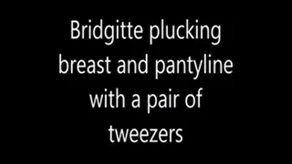 Bridgitte plucks her breast hairs with a tweezer