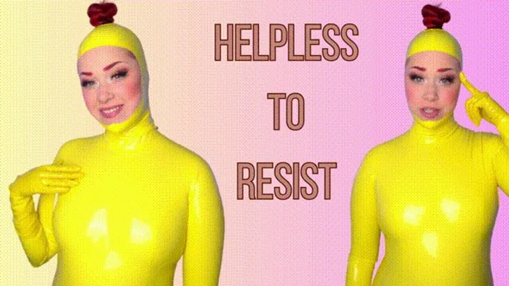 Helpless to Resist