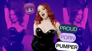 Proud Porn Pumper