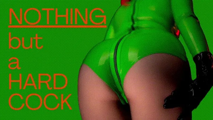 Nothing but a Hard Cock