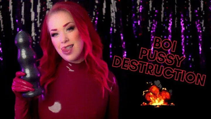 Boi Pussy Destruction