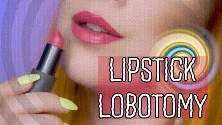 Lipstick Lobotomy