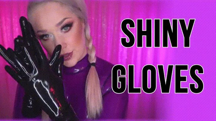 Shiny Gloves