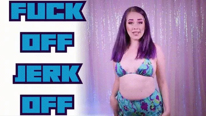 Fuck Off Jerk Off