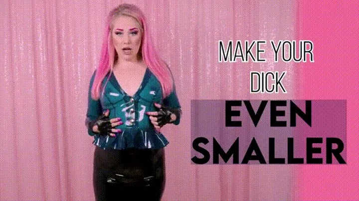 Make Your Dick Even Smaller