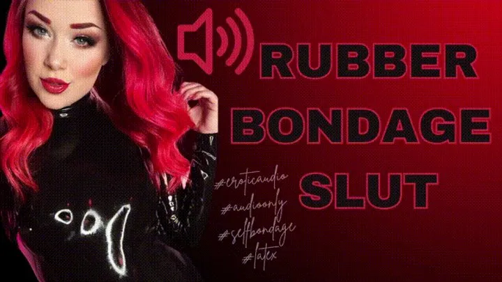 Rubber Bondage Slut