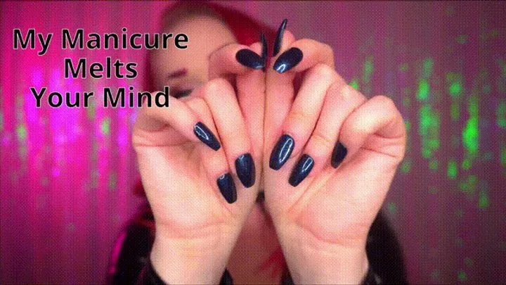 My Manicure Melts Your Mind