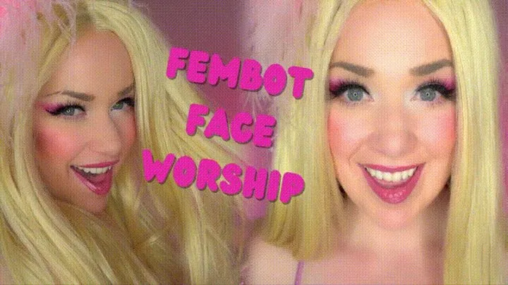 Fembot Face Worship