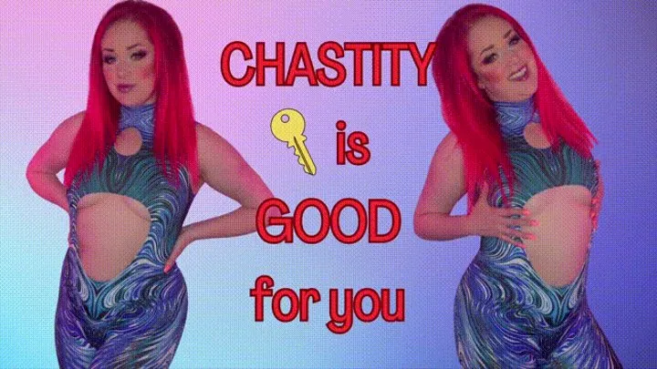 Chastity Is Good For You