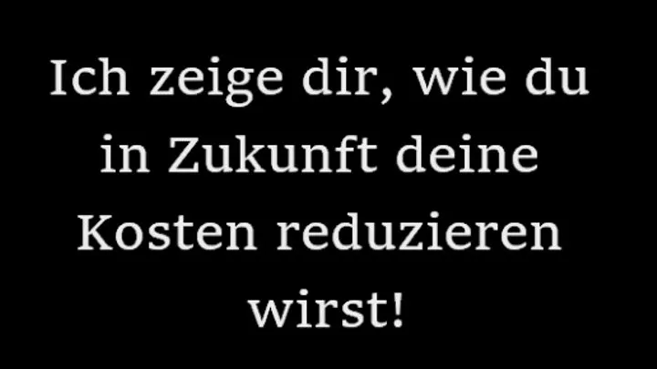 Ich zeige dir, wie du in Zukunft Kosten einsparen wirst!