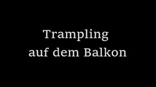 Trampling auf dem Balkon