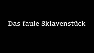 Das faule Sklavenvieh