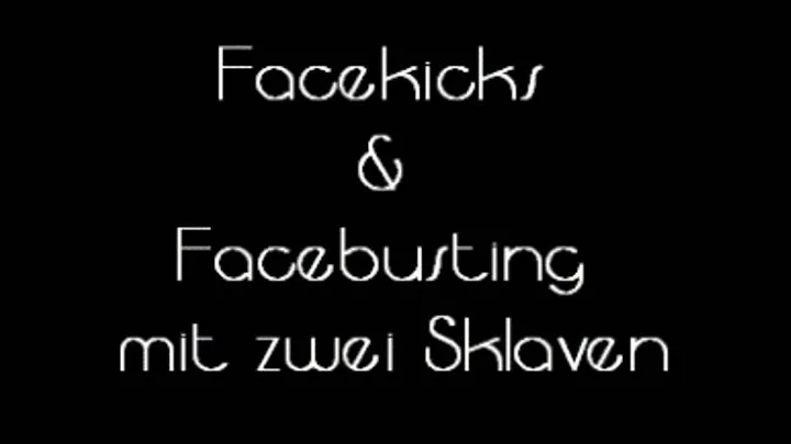 Facekicks & Facebusting mit zwei Sklaven