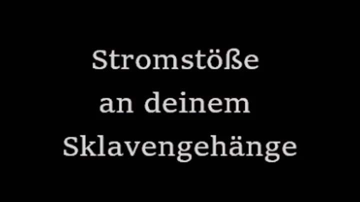 Stromstöße am Sklavengehänge