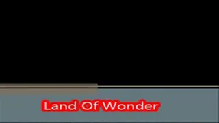 Land Of Wonder