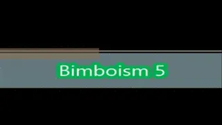 Bimboism Part 5