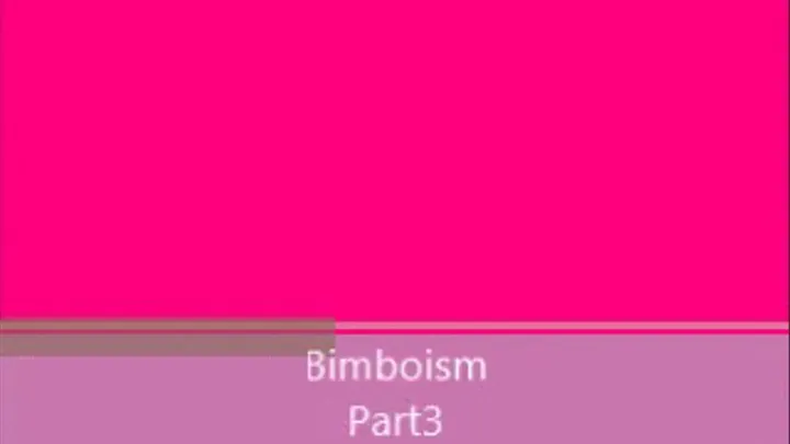 Bimboism Part3
