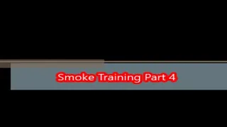 Smoke Training Part 4