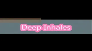 Deep Inhales