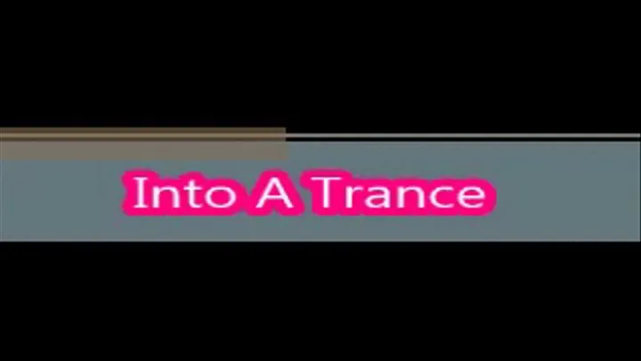 Into A Trance