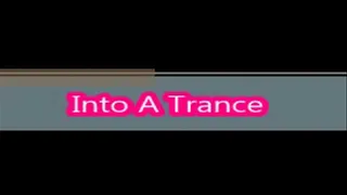 Into A Trance