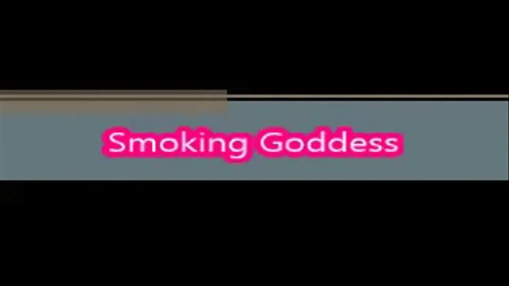 Smoking Goddess