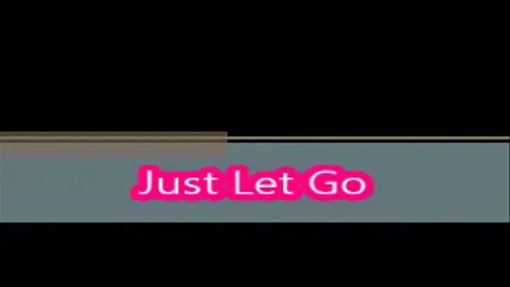 Just Let Go