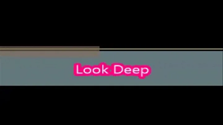 Look Deep