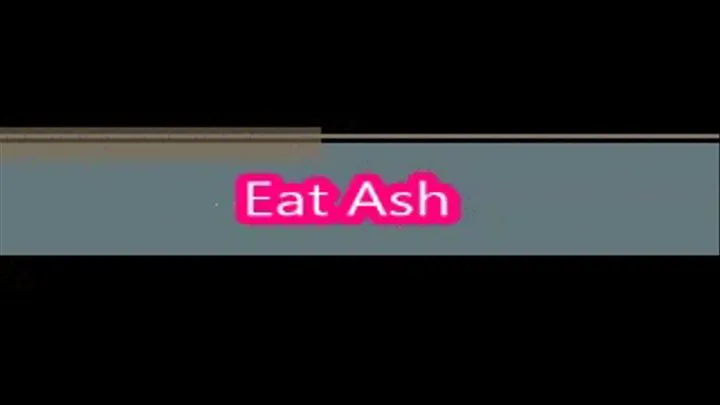 Eat Ash