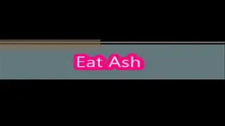 Eat Ash