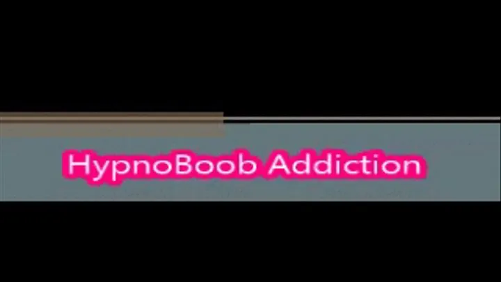 HypnoBoob Addiction