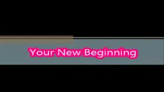 Your New Beginning