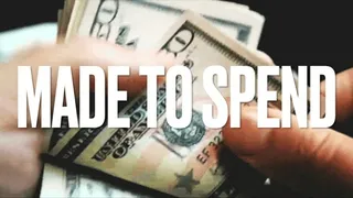 Made To Spend