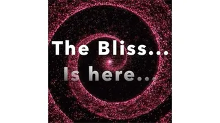 The Bliss Is Here