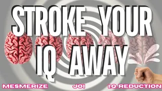 IQ Reduction JOI - Stroke Your IQ Away