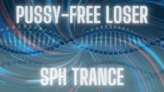 Pussy Free Loser SPH Trance