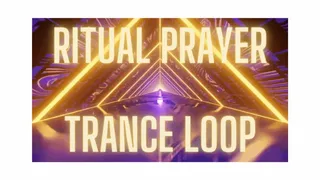 Ritual Prayer Trance Loop